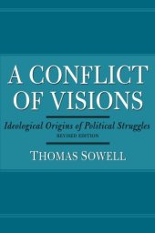 book A Conflict of Visions: Ideological Origins of Political Struggles