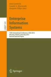 book Enterprise Information Systems: 14th International Conference, ICEIS 2012, Wroclaw, Poland, June 28 - July 1, 2012, Revised Selected Papers