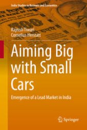 book Aiming Big with Small Cars: Emergence of a Lead Market in India