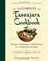 book The Complete Tassajara Cookbook: Recipes, Techniques, and Reflections from the Famed Zen Kitchen