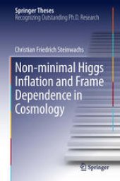 book Non-minimal Higgs Inflation and Frame Dependence in Cosmology