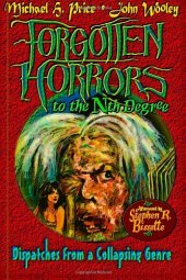 book Forgotten Horrors to the Nth Degree: Dispatches from a Collapsing Genre