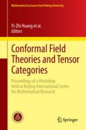 book Conformal Field Theories and Tensor Categories: Proceedings of a Workshop Held at Beijing International Center for Mathematical Research