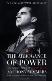 book The Arrogance of Power: The Secret World of Richard Nixon