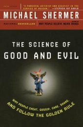 book The Science of Good and Evil: Why People Cheat, Gossip, Care, Share, and Follow the Golden Rule