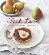 book Tart Love: Sassy, Savory, and Sweet