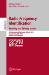 book Radio Frequency Identification: Security and Privacy Issues 9th International Workshop, RFIDsec 2013, Graz, Austria, July 9-11, 2013, Revised Selected Papers