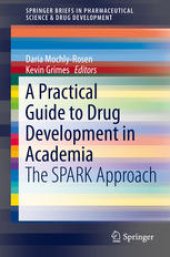 book A Practical Guide to Drug Development in Academia: The SPARK Approach