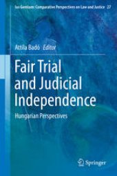 book Fair Trial and Judicial Independence: Hungarian Perspectives