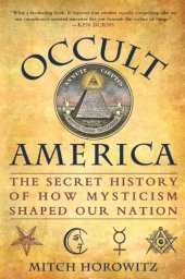 book Occult America: The Secret History of How Mysticism Shaped Our Nation