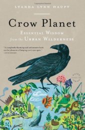 book Crow Planet: Essential Wisdom from the Urban Wilderness