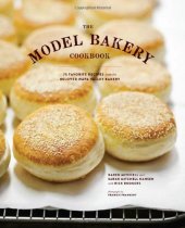 book The Model Bakery Cookbook: 75 Favorite Recipes from the Beloved Napa Valley Bakery