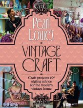 book Pearl Lowe's Vintage Craft: 50 Craft Projects and Home Styling Advice