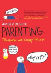 book Parenting: Illustrated with Crappy Pictures