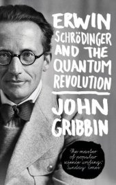 book Erwin Schrodinger and the Quantum Revolution