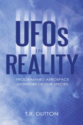 book Ufos In Reality: Programmed Aerospace Monitors Of Our Species