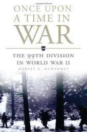 book Once Upon a Time in War: The 99th Division in World War II