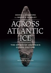 book Across Atlantic Ice: The Origin of America's Clovis Culture