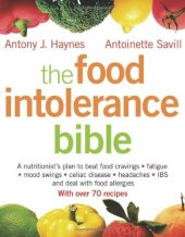 book The Food Intolerance Bible: A Nutritionist's Plan to Beat Food Cravings, Fatigue, Mood Swings, Bloating, Headaches, IBS and Deal with Food Allergies