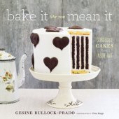 book Bake It Like You Mean It: Gorgeous Cakes from Inside Out