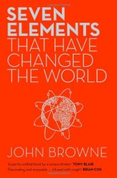 book Seven Elements That Have Changed the World: Iron, Carbon, Gold, Silver, Uranium, Titanium, Silicon