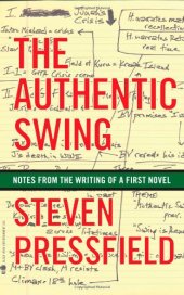 book The Authentic Swing: Notes from the Writing of a First Novel