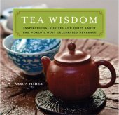 book Tea Wisdom: Inspirational Quotes and Quips About the World's Most Celebrated Beverage