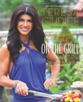 book Fabulicious!: On the Grill: Teresa's Smoking Hot Backyard Recipes