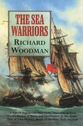book The Sea Warriors: Fighting Captains and Frigate Warfare in the Age of Nelson