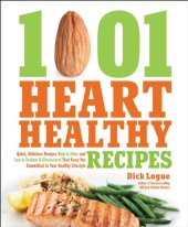 book 1,001 Heart Healthy Recipes: Quick, Delicious Recipes High in Fiber and Low in Sodium and Cholesterol That Keep You Committed to Your Healthy Lifestyle