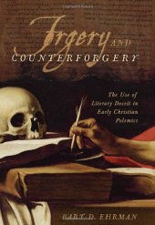 book Forgery and Counterforgery: The Use of Literary Deceit in Early Christian Polemics