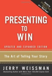 book Presenting to Win: The Art of Telling Your Story (Updated and Expanded Edition)