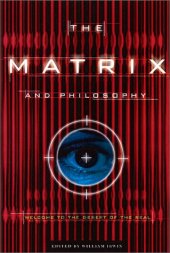 book The Matrix and Philosophy: Welcome to the Desert of the Real