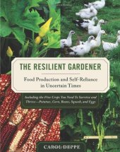 book The Resilient Gardener: Food Production and Self-Reliance in Uncertain Times