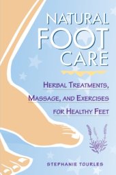 book Natural Foot Care: Herbal Treatments, Massage, and Exercises for Healthy Feet