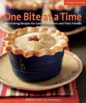 book One Bite at a Time, Revised: Nourishing Recipes for Cancer Survivors and Their Friends