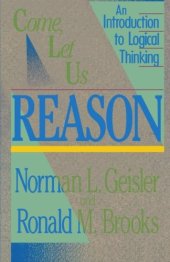 book Come, Let Us Reason: An Introduction to Logical Thinking