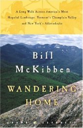 book Wandering Home: A Long Walk Across America's Most Hopeful Landscape: Vermont's Champlain Valley and New York's Adirondacks