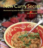 book The New Curry Secret: Mouthwatering Indian Restaurant Dishes to Cook at Home