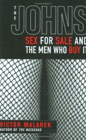 book The Johns: Sex for Sale and the Men Who Buy It