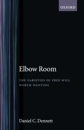 book Elbow Room: The Varieties of Free Will Worth Wanting