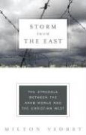 book Storm from the East: The Struggle Between the Arab World and the Christian West