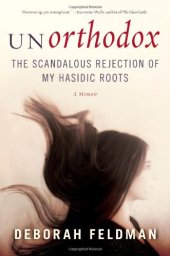 book Unorthodox: The Scandalous Rejection of My Hasidic Roots