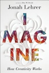 book Imagine: How Creativity Works