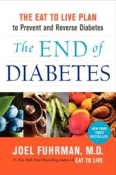 book The End of Diabetes: The Eat to Live Plan to Prevent and Reverse Diabetes