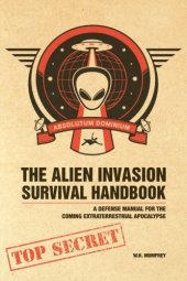 book The Alien Invasion Survival Handbook: A Defense Manual for the Coming Extraterrestrial Apocalypse