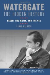 book Watergate: The Hidden History: Nixon, The Mafia, and The CIA