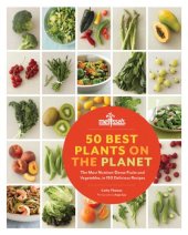 book 50 Best Plants on the Planet: The Most Nutrient-Dense Fruits and Vegetables, in 150 Delicious Recipes