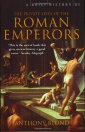 book A Brief History of the Private Lives of the Roman Emperors
