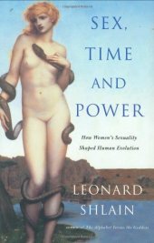 book Sex, Time and Power: How Women's Sexuality Shaped Human Evolution